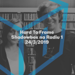 Obrázek epizody Shadowbox @ Radio 1 24/03/2019: Hard To Frame interview