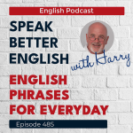 Obrázek epizody Speak Better English with Harry | Episode 485