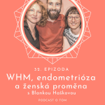 Obrázek epizody 32. epizoda - Wim Hof metoda, endometrióza a ženská síla / Blanka Hašková