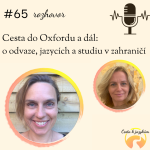 Obrázek epizody #65 Cesta do Oxfordu a dál - o odvaze, jazycích a studiu v zahraničí