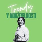 Obrázek epizody Trendy v udržitelnosti #46 – Blanka Beranová, výkonná ředitelka pro udržitelnost