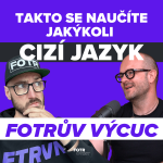 Obrázek epizody FOTRŮV VÝCUC z Jak naučit sebe i děti jakýkoliv cizí jazyk bez stresu | Broňa Sobotka