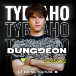 Obrázek epizody TyBláho‬: "Spolužačka na střední točila por*o. V Pokémonech mám 160k." | DUNGGEON Podcast S02 #6