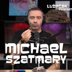 Obrázek epizody Lužifčák #134 Michael Szatmary