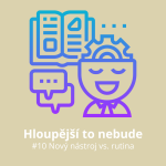 Obrázek epizody Epizoda 10: Nový nástroj vs. rutina