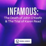 Obrázek epizody INFAMOUS: The Death of John O'Keefe & The Trial of Karen Read