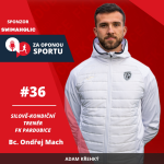 Obrázek epizody Za oponou sportu #37 - Bc. Ondřej Mach - Silově-kondiční trenér FK Pardubice (fotbal)