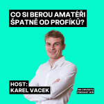 Obrázek epizody Co si amatéři berou špatně od profíků? | Karel Vacek