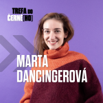 Obrázek epizody Marta Dancingerová: Když jsem při hraní nervózní, sklouzávám do drsnější polohy