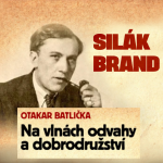 Obrázek epizody Silák Brand Otakar Batlička - Na vlnách odvahy a dobrodružství