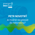 Obrázek epizody Petr Novotný - Je možné recyklovat do nekonečna?