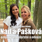Obrázek epizody 36. Les není jen pro chlapy: Naďa Pašková o byznysu, mateřství a odvaze