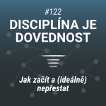 Obrázek epizody Disciplína je dovednost | Jak začít a (ideálně) nepřestat -122