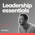 Obrázek epizody Leadership essentials No.1: Proč leadership není jen pro šéfy