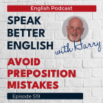 Obrázek epizody Speak Better English with Harry | Episode 519