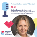 Obrázek epizody „I dítě v paliativní péči potřebuje náruč dospělého parťáka,“ říká přechodná pěstounka Radka Švecová