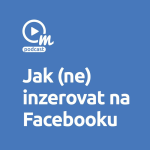 Obrázek epizody Jak (ne)inzerovat na Facebooku