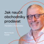 Obrázek epizody #109 – Jak naučit obchodníky prodávat / paralela s hospodou – Martin Novák