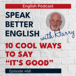 Obrázek epizody Speak Better English with Harry | Episode 468