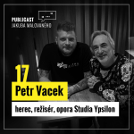 Obrázek epizody Publicast #17: Petr Vacek | herec, režisér, opora Studia Ypsilon