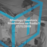 Obrázek epizody Shadowbox @ Radio 1 17/11/2019: Misology Guestmix