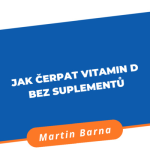 Obrázek epizody 60s - Jak čerpat vitamin D bez suplementů