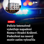Obrázek epizody Policie intenzivně vyšetřuje napadení Roma v Hradci Králové. Podezření na rasový motiv zatím vyloučila