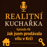 Obrázek epizody 46: Jak jsem prodávala stoletou vilu v Krči