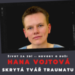 Obrázek epizody SKRYTÁ TVÁŘ TRAUMATU - HANA VOJTOVÁ