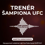 Obrázek epizody #30 Trenér šampiona UFC | Martin Karaivanov