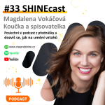 Obrázek epizody #33 SHINEcast - Magdalena Vokáčová - Jak na umění vztahů? | #RiseAndShineCZ