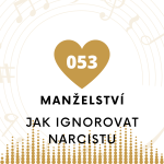 Obrázek epizody 053 Manželství - Jak ignorovat narcistu