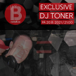 Obrázek epizody Radio B - Exclusive (DJ Toner) 20.08.2021