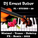 Obrázek epizody DJ Ernest Bodor - FL - Minimal Trance Dubstep FX Remix 2022