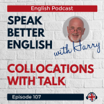 Obrázek epizody Speak Better English with Harry | Episode 107