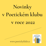 Obrázek epizody Novinky v Poetickém klubu a Básni na každý den v roce 2022