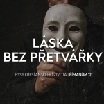 Obrázek epizody Rysy křesťanského života | Římanům 12:9