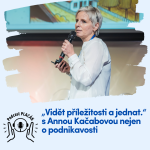 Obrázek epizody „Vidět příležitosti a jednat.“ S Annou Kačabovou nejen o podnikavosti