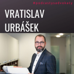 Obrázek epizody #podcastysadvokaty 07 - Vratislav Urbášek, urbasek.partners