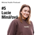 Obrázek epizody #5 Lucie Minářová: terapie, pořádek ve stravě, fitness aplikace, vztahy, tinder a top-level influencing