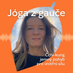 Obrázek epizody #74 Čchi-kung: jemný pohyb pro vnitřní sílu s Lenou Tajerovou