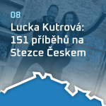 Obrázek epizody #8 Lucka Kutrová: 151 příběhů na Stezce Českem