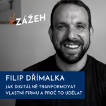 Obrázek epizody 31: Filip Dřímalka | Jak digitálně transformovat vlastní firmu a proč to udělat