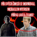 Obrázek epizody PŘI SVÝCH ČINECH SE INSPIROVAL MICHAELEM MYERSEM - PŘÍPAD JAKEA EVANSE - KRIMIHALLOWEEN