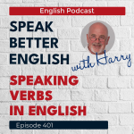 Obrázek epizody Speak Better English with Harry | Episode 401
