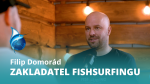 Obrázek epizody Speciální rozhovor s Filipem Domorádem, zakladatelem Fishsurfingu