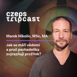 Obrázek epizody 5: Marek Nikolic o zkušenostech s psychedelickým výzkumem ze zahraničí | Jak se měří vědomí?