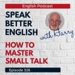 Obrázek epizody Speak Better English with Harry | Episode 326