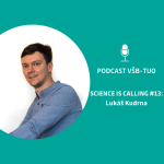 Obrázek epizody Podcast VŠB-TUO #13 - Science is calling - Lukáš Kudrna