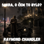 Obrázek epizody 69. Raymond Chandler - Muž, který poslal detektivku do špinavé ulice (Hluboký spánek)